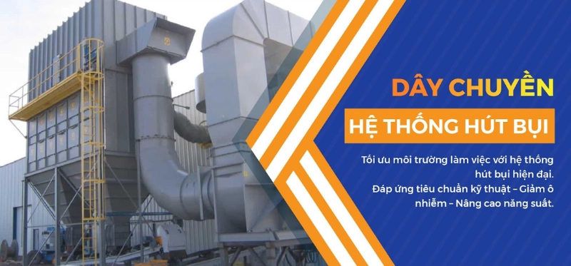 Dây chuyền hệ thống hút bụi tại Anh Phát cung cấp 